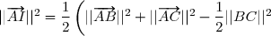 ||\overrightarrow{AI}||^2 = \dfrac{1}{2}\left(||\overrightarrow{AB}||^2 + ||\overrightarrow{AC}||^2 - \dfrac{1}{2}||BC||^2\right)